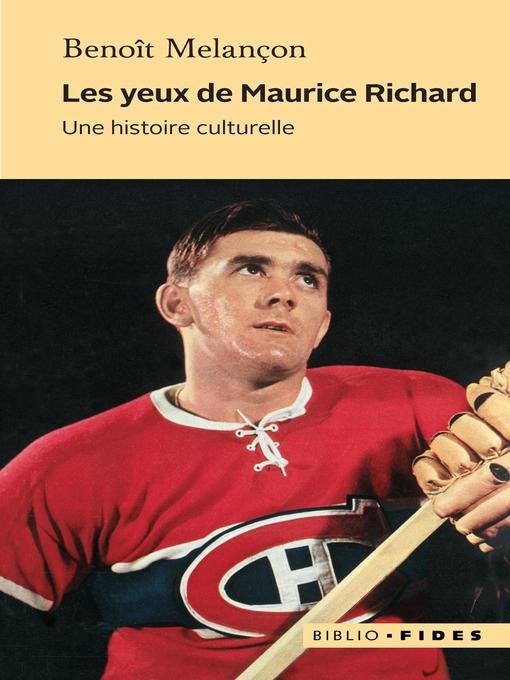 Title details for Les yeux de Maurice Richard by Benoît Melançon - Wait list